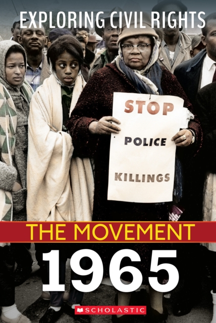 Exploring Civil Rights: The Movement: 1965 (Library Edition)