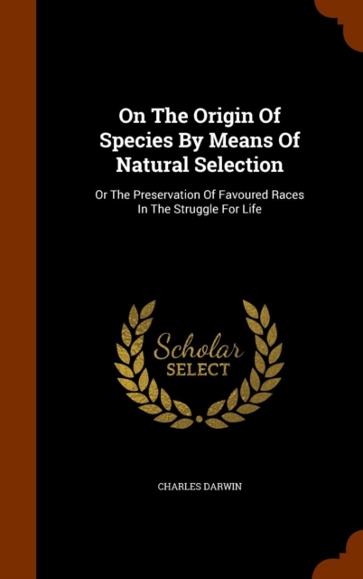 On the Origin of Species by Means of Natural Selection