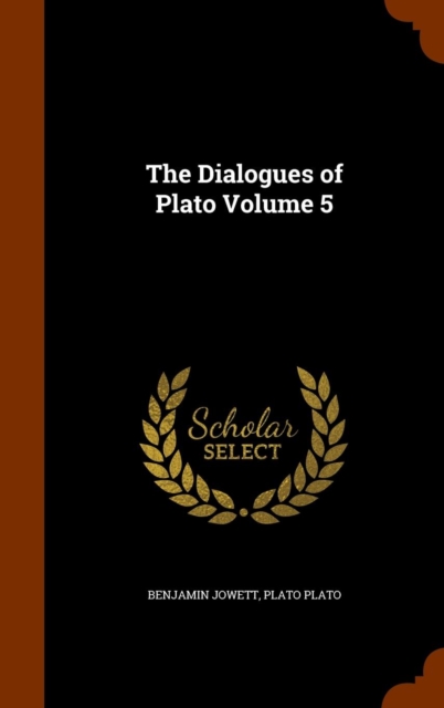 Dialogues of Plato Volume 5