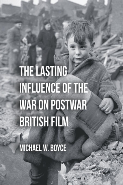 Lasting Influence of the War on Postwar British Film