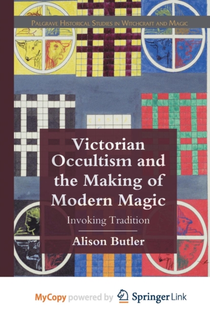 Victorian Occultism and the Making of Modern Magic