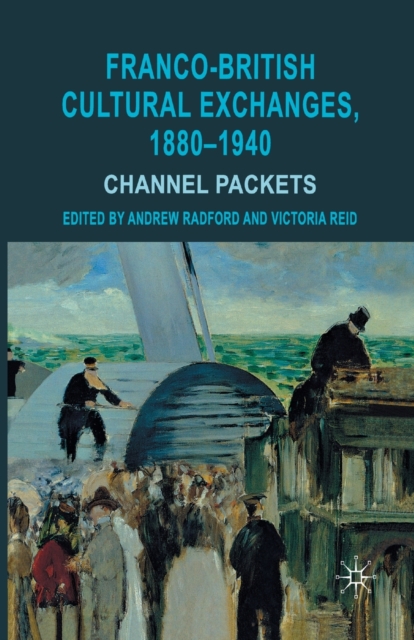 Franco-British Cultural Exchanges, 1880-1940