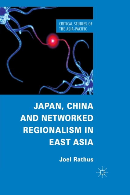 Japan, China and Networked Regionalism in East Asia