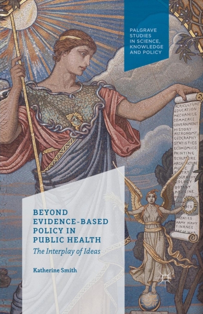 Beyond Evidence Based Policy in Public Health