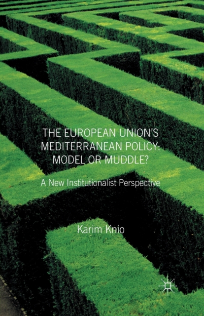 The European Union's Mediterranean Policy: Model or Muddle?