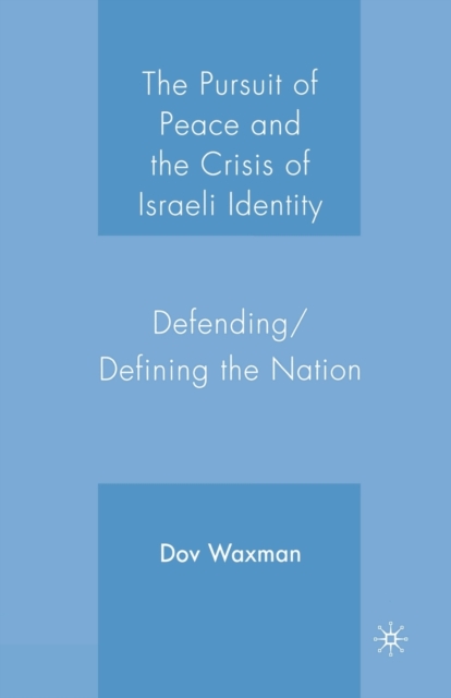 The Pursuit of Peace and the Crisis of Israeli Identity