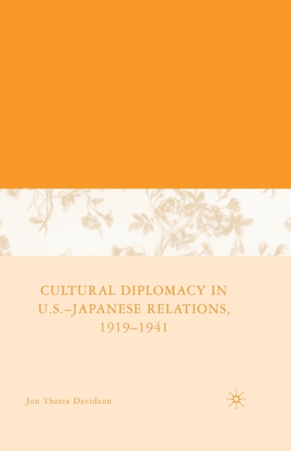 Cultural Diplomacy in U.S.-Japanese Relations, 1919-1941