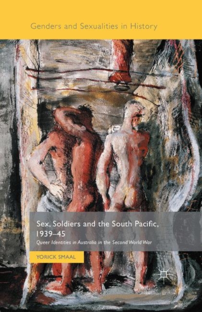 Sex, Soldiers and the South Pacific, 1939-45