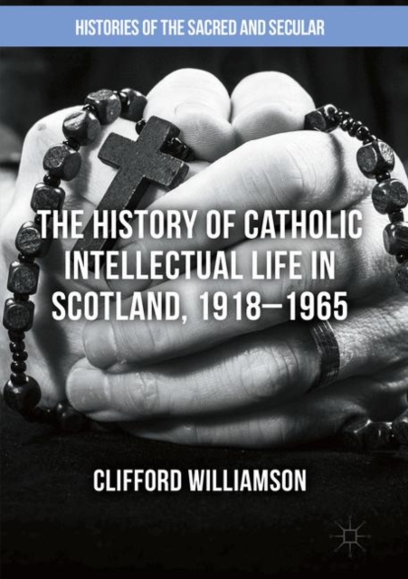 History of Catholic Intellectual Life in Scotland, 1918-1965
