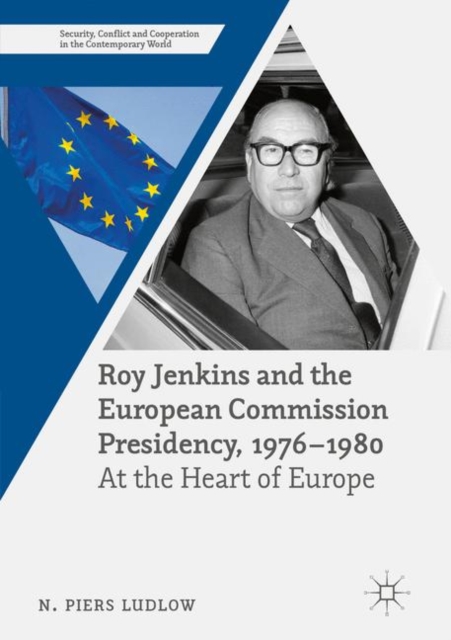 Roy Jenkins and the European Commission Presidency, 1976 -1980