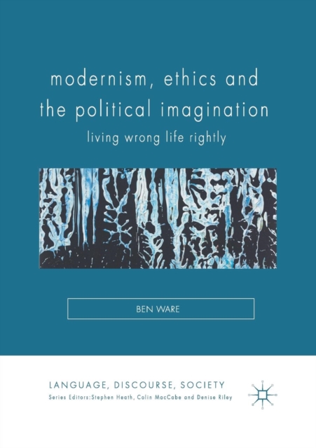 Modernism, Ethics and the Political Imagination