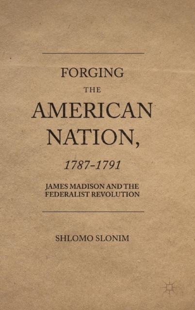 Forging the American Nation, 1787-1791