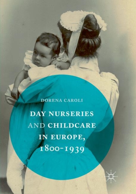 Day Nurseries & Childcare in Europe, 1800-1939