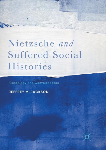 Nietzsche and Suffered Social Histories