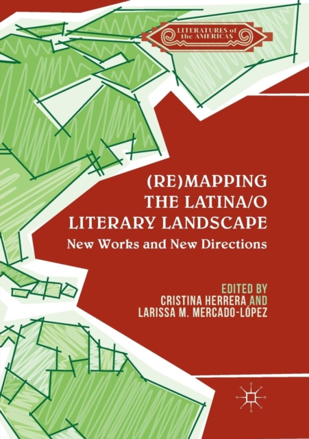 (Re)mapping the Latina/o Literary Landscape