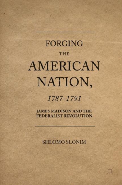 Forging the American Nation, 1787-1791