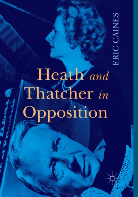 Heath and Thatcher in Opposition