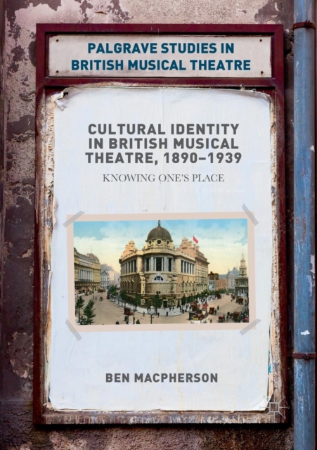 Cultural Identity in British Musical Theatre, 1890-1939