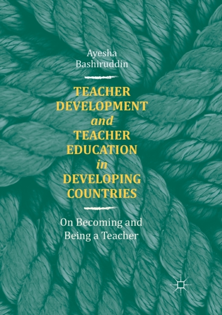 Teacher Development and Teacher Education in Developing Countries