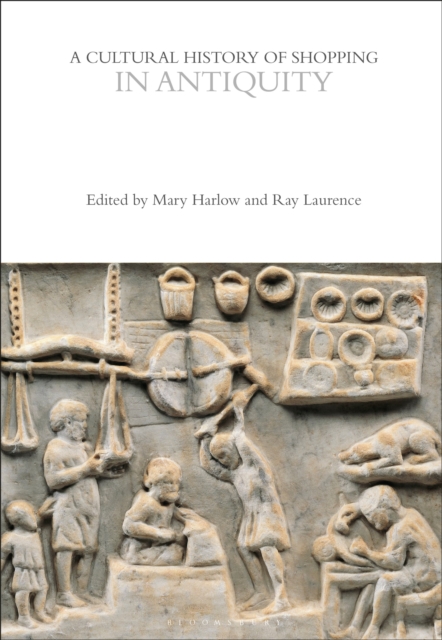 A Cultural History of Shopping in Antiquity