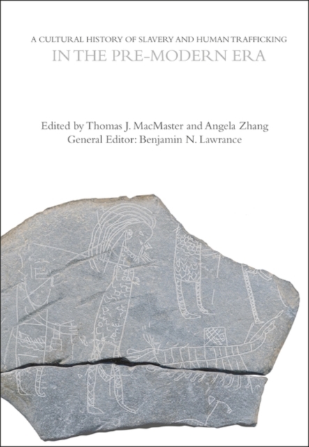 A Cultural History of Slavery and Human Trafficking in the Pre-Modern Era