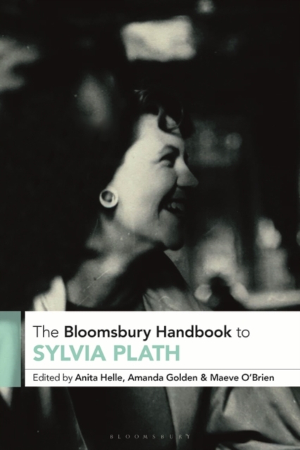 Bloomsbury Handbook to Sylvia Plath