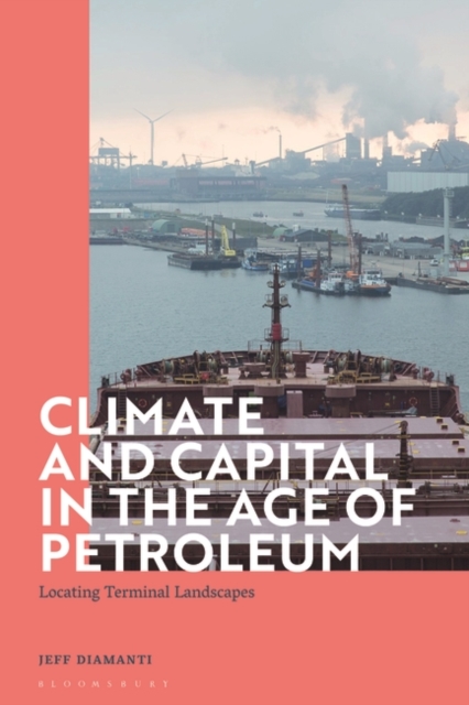 Climate and Capital in the Age of Petroleum
