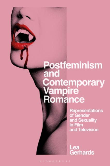 Postfeminism and Contemporary Vampire Romance