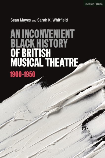 An Inconvenient Black History of British Musical Theatre