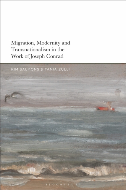 Migration, Modernity and Transnationalism in the Work of Joseph Conrad