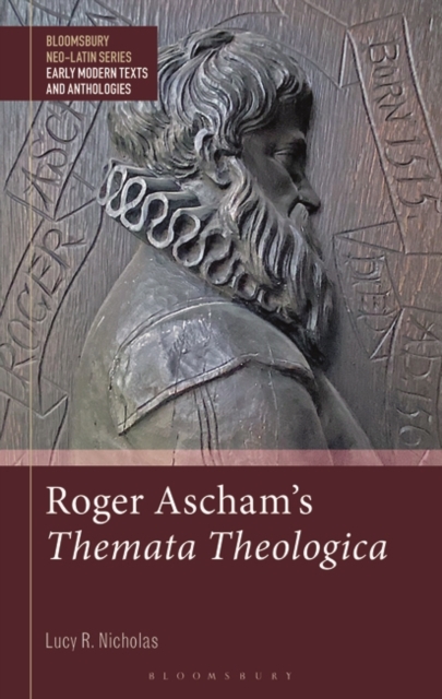 Roger Ascham’s Themata Theologica