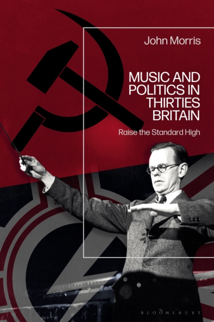 Music and Politics in Thirties Britain