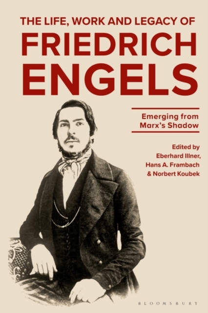 Life, Work and Legacy of Friedrich Engels