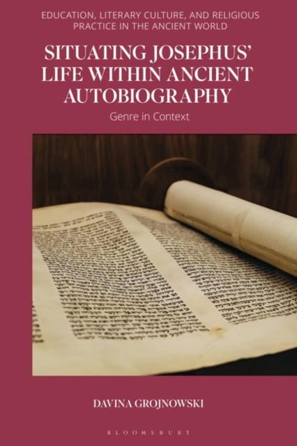 Situating Josephus’ Life within Ancient Autobiography