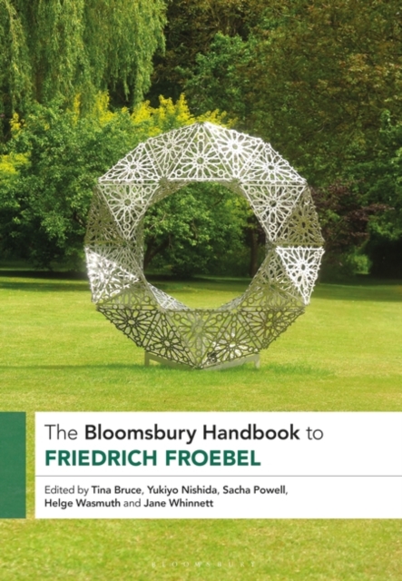 Bloomsbury Handbook to Friedrich Froebel