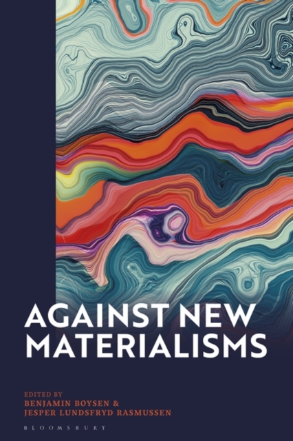 Against New Materialisms