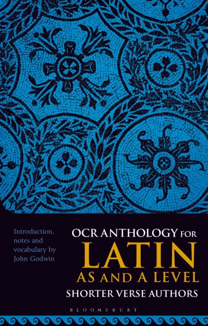 OCR Anthology for Latin AS and A Level Shorter Verse Authors