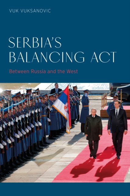 Serbia’s Balancing Act