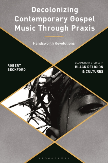 Decolonizing Contemporary Gospel Music Through Praxis