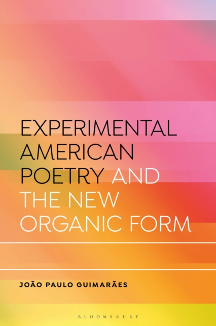 Experimental American Poetry and the New Organic Form