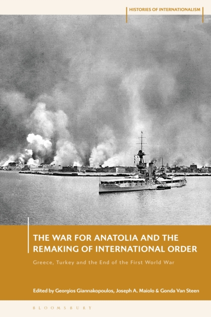 The War for Anatolia and the Remaking of International Order