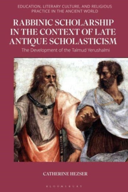 Rabbinic Scholarship in the Context of Late Antique Scholasticism