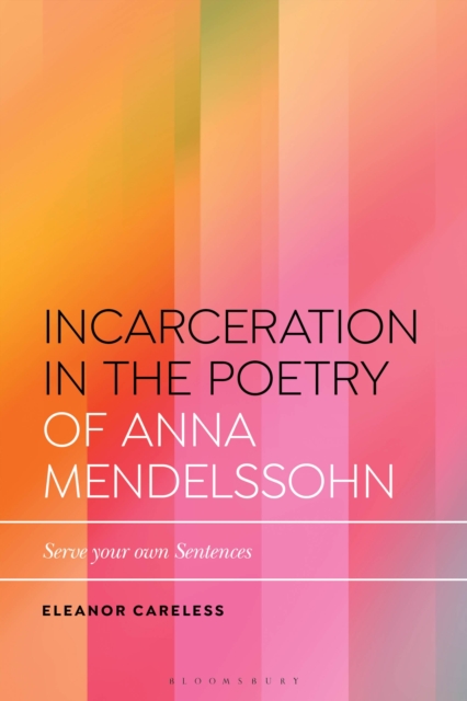 Incarceration in the Poetry of Anna Mendelssohn