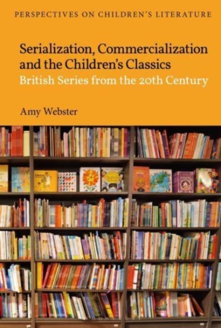 Serialization, Commercialization and the Children’s Classics