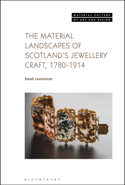 Material Landscapes of Scotland’s Jewellery Craft, 1780-1914