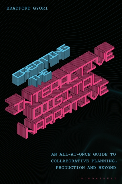 Creating the Interactive Digital Narrative