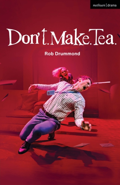 Don't. Make. Tea.