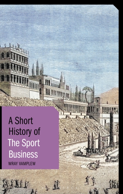 A Short History of the Sport Business