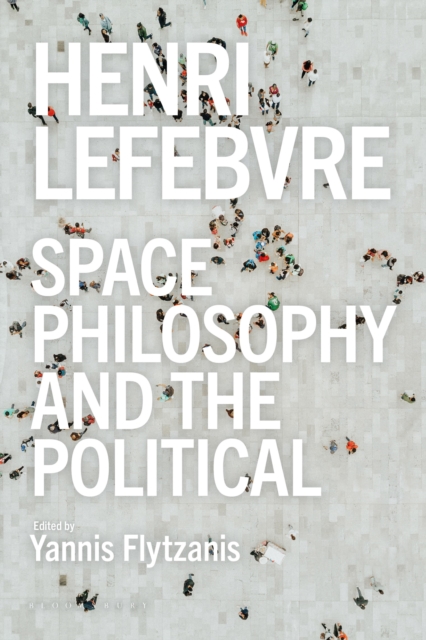 Henri Lefebvre - Space, Philosophy and the Political