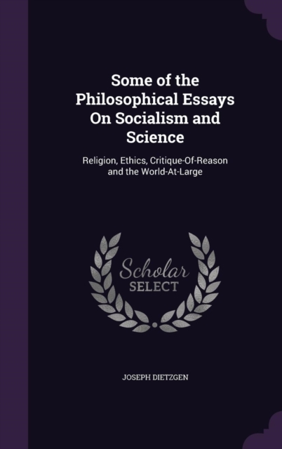Some of the Philosophical Essays on Socialism and Science